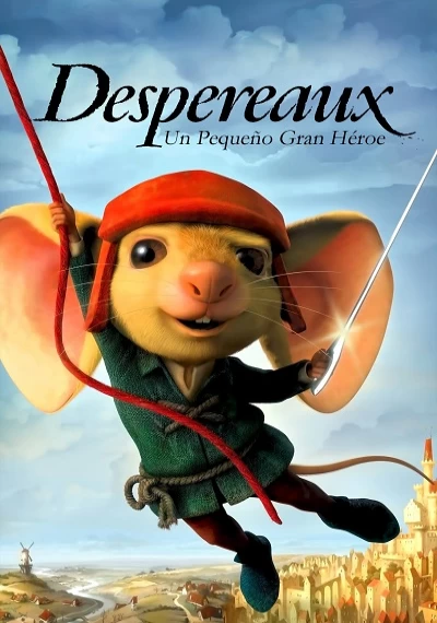 ver Despereaux: Un pequeño gran héroe